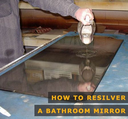 How to Resilver a Bathroom Mirror How to Resilver a Bathroom Mirror